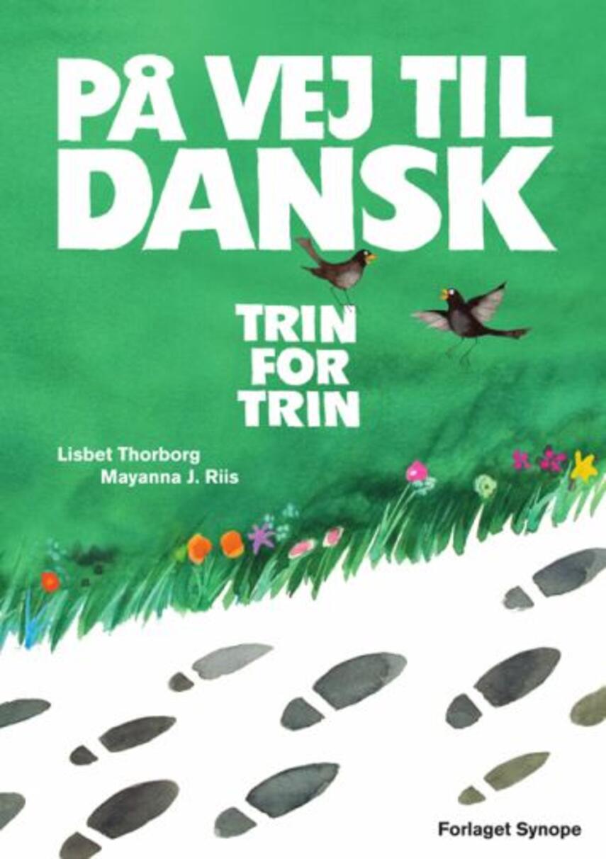 Lisbet Thorborg, Mayanna J. Riis: På vej til dansk : trin for trin