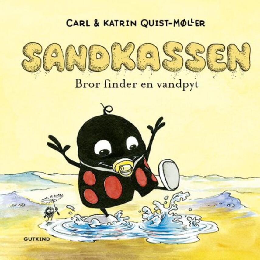 Carl Quist-Møller, Katrin Quist-Møller (f. 1971): Sandkassen - Bror finder en vandpyt