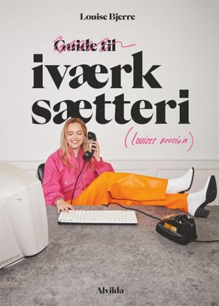 Louise Bjerre: Guide til iværksætteri (Louises version)