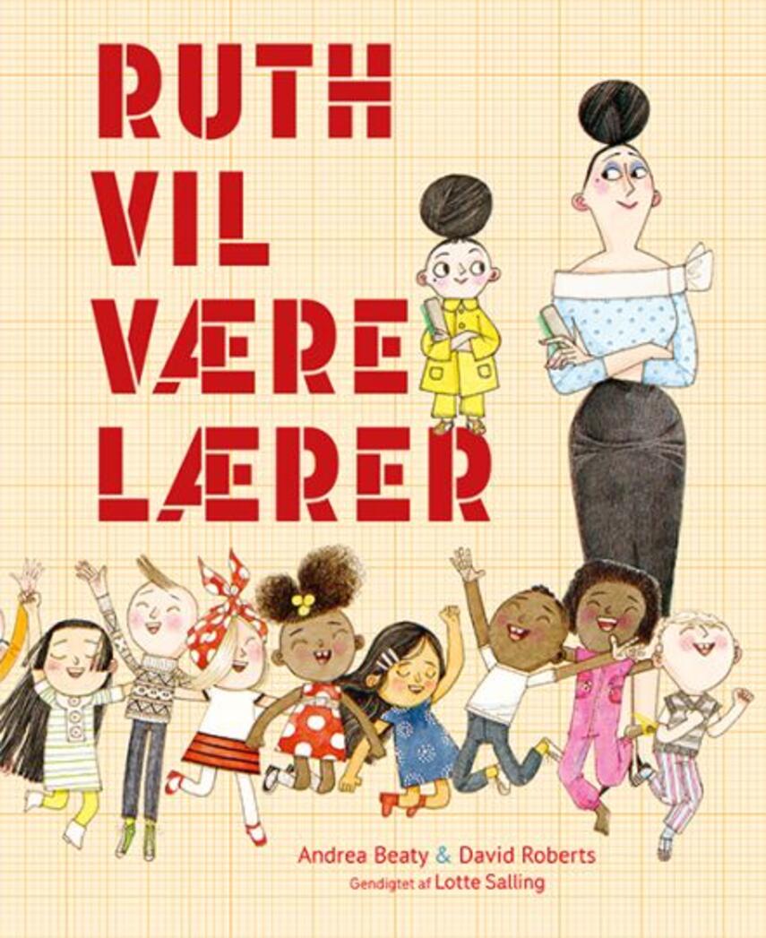 Andrea Beaty, David Roberts (f. 1970-05-08): Ruth vil være lærer