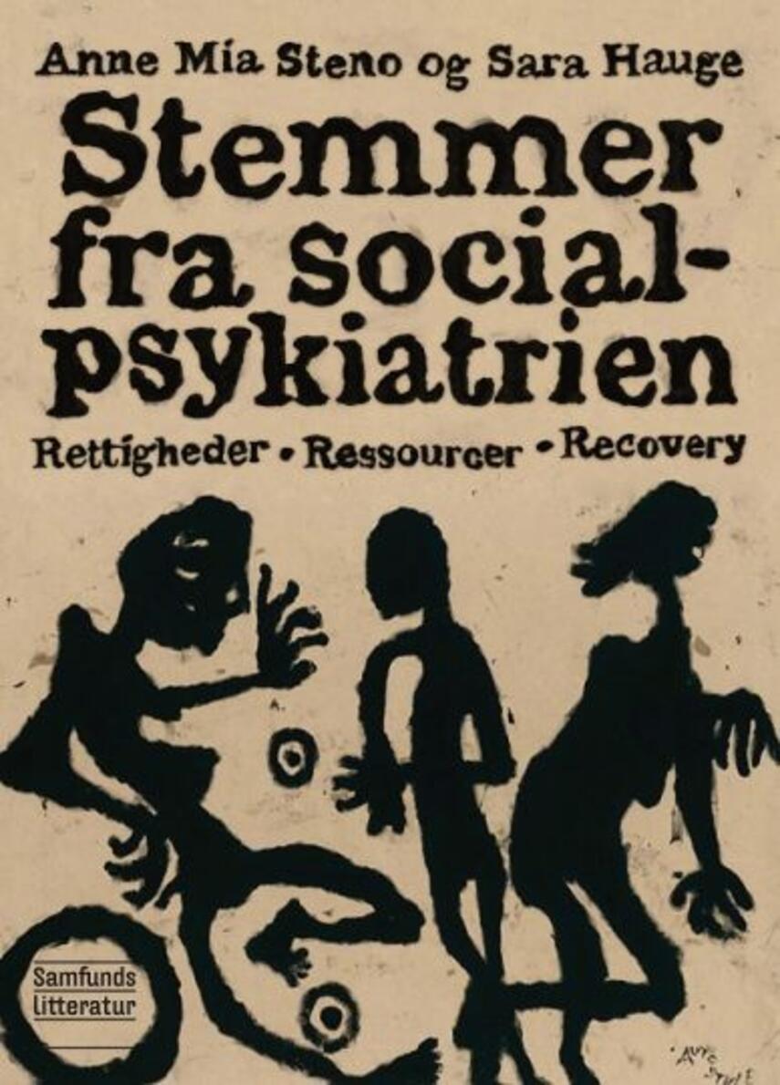 Sara Hauge, Anne Mia Steno: Stemmer fra socialpsykiatrien : rettigheder, ressourcer, recovery