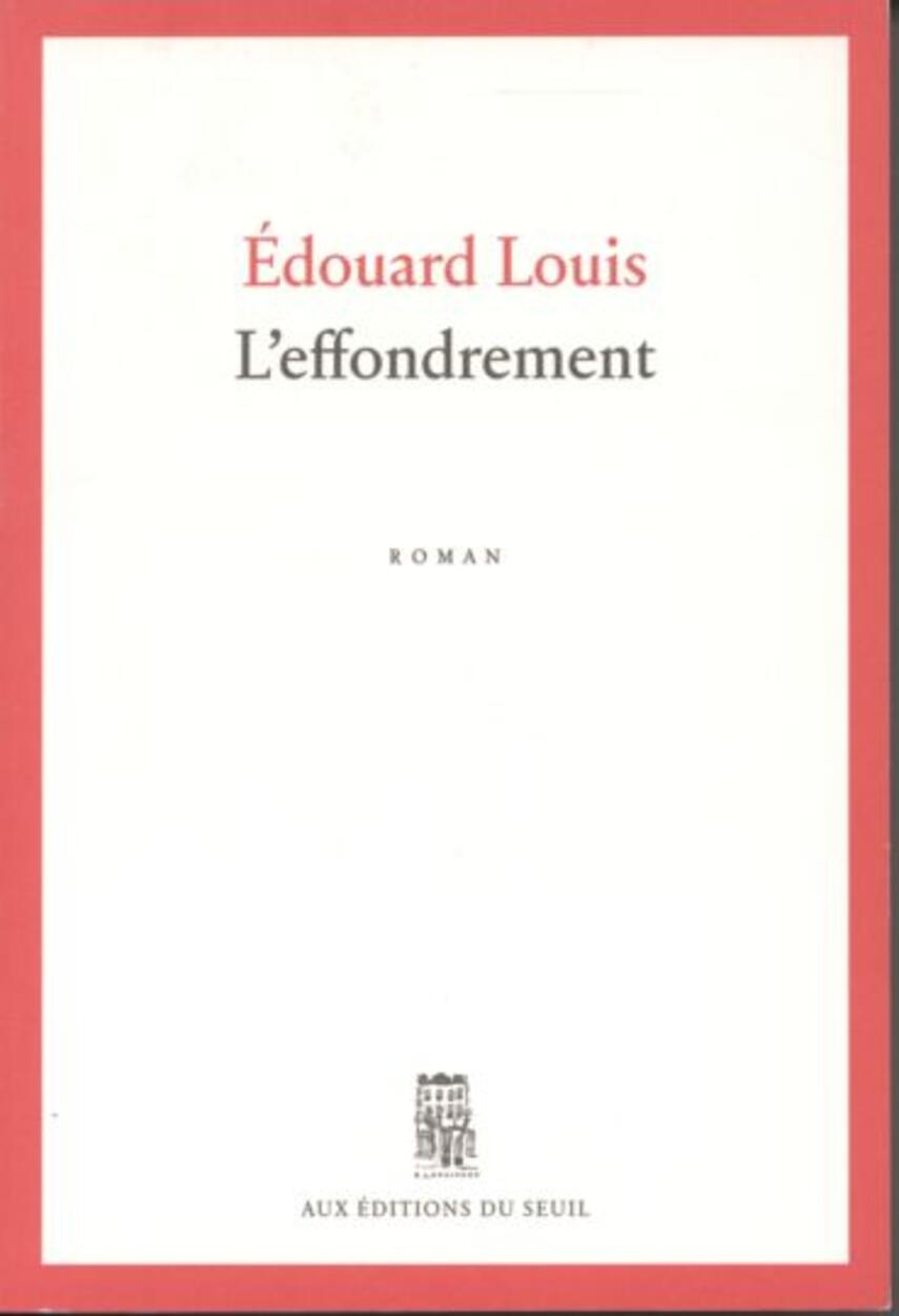 Édouard Louis: L' effondrement : roman