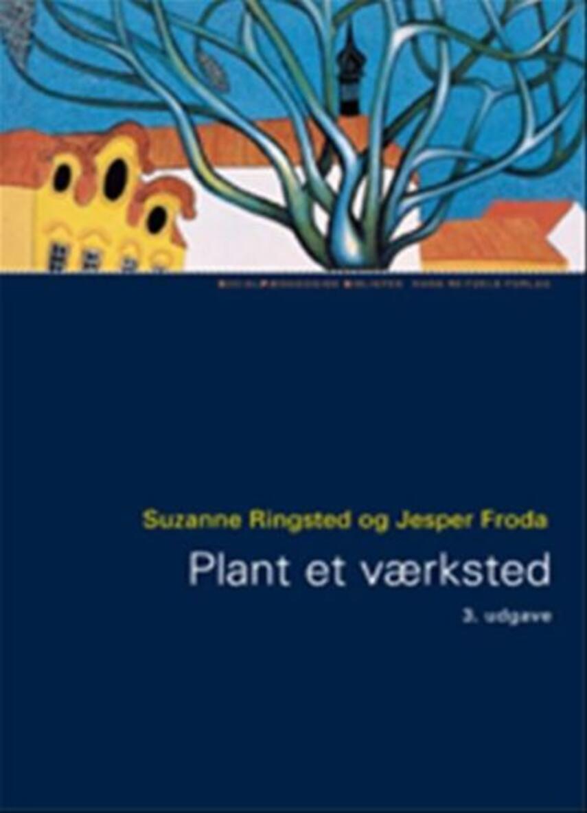 : Plant et værksted : grundbog om æstetisk-skabende virksomhed