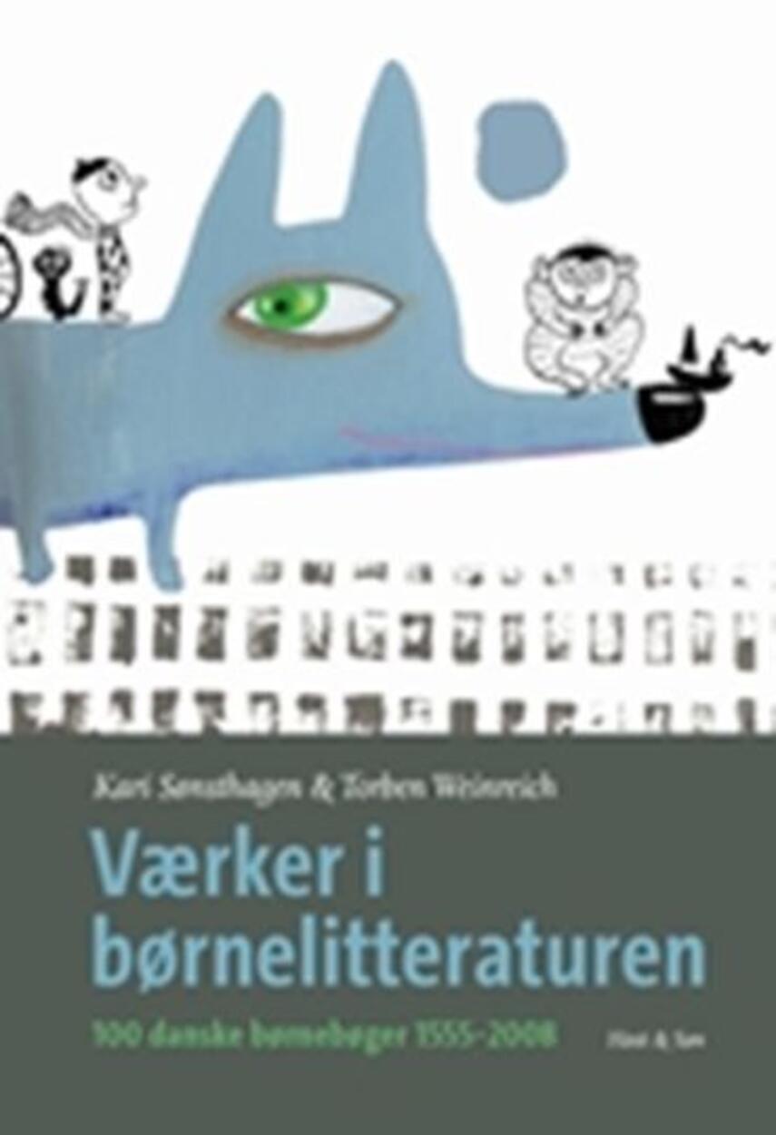 Kari Sønsthagen, Torben Weinreich: Værker i børnelitteraturen : 100 danske børnebøger 1555-2008