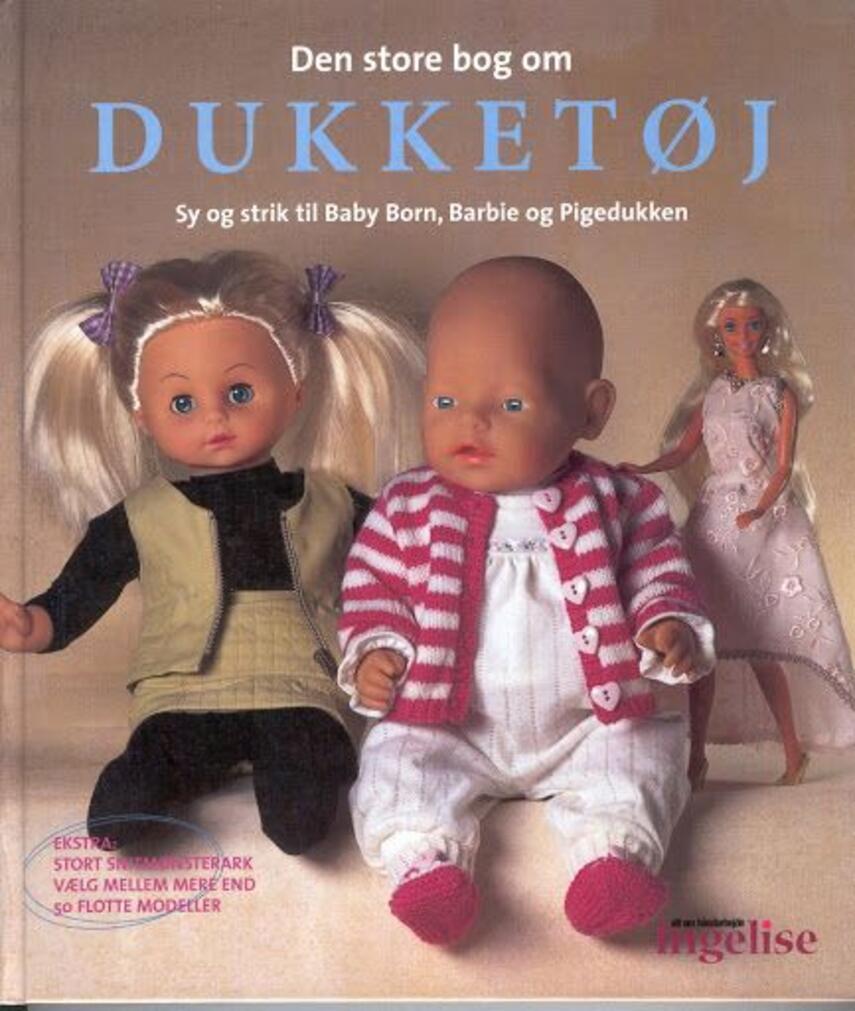 svag Bedrift Forældet Materiale | Den store bog om dukketøj : sy og strik til Baby Born, Barbie,  Pigedukken | AarhusBibliotekerne