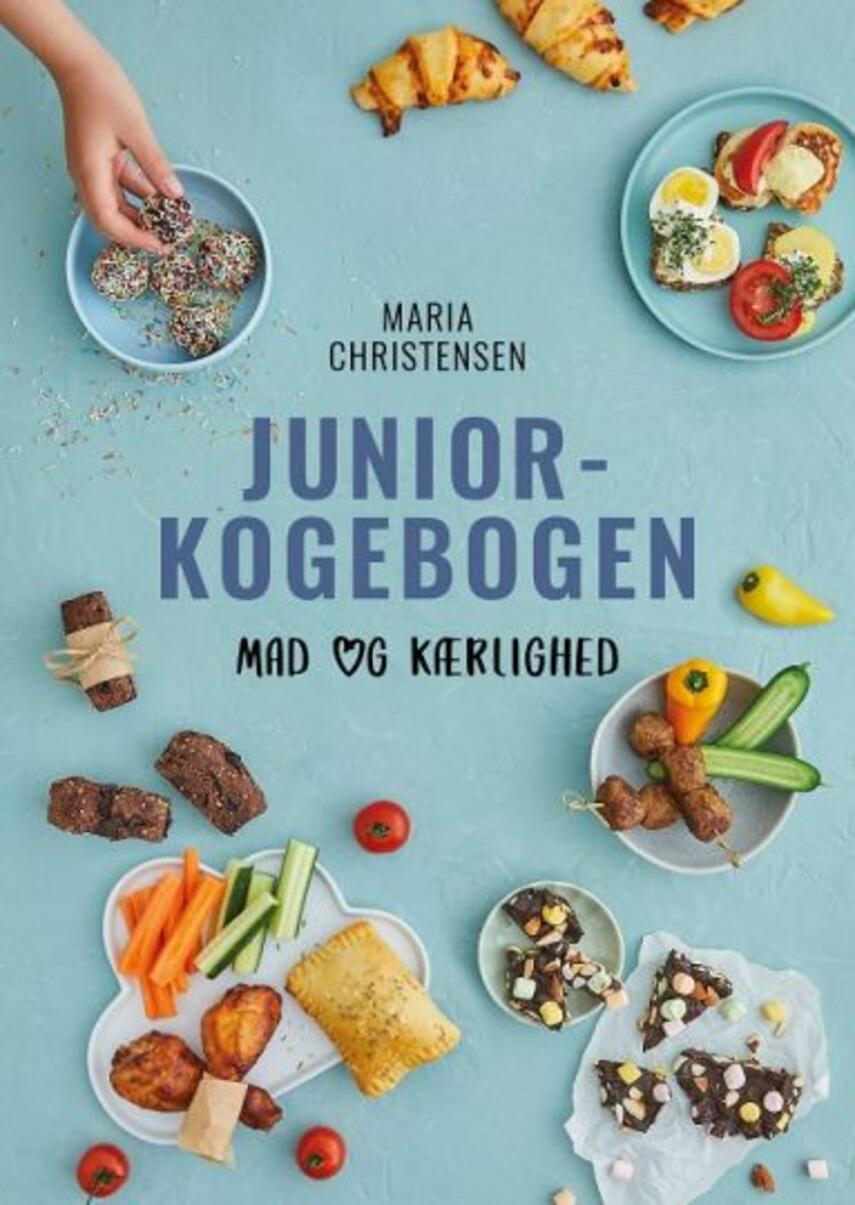 Maria Christensen (f. 1985-07-26): Juniorkogebogen : mad og kærlighed