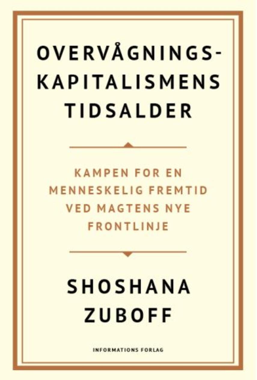 Shoshana Zuboff: Overvågningskapitalismens tidsalder : kampen for en menneskelig fremtid ved magtens nye frontlinje