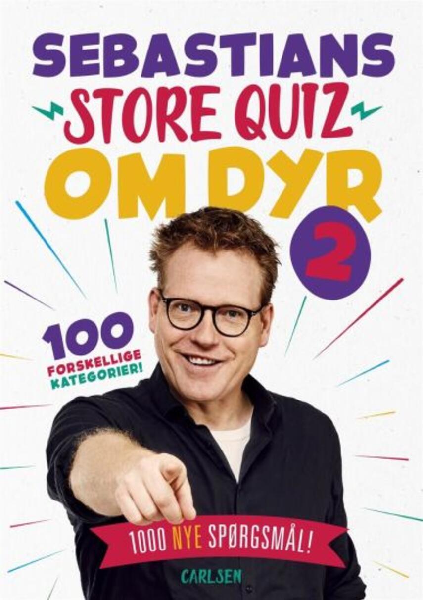 Sebastian Klein: Sebastians store quiz om dyr 2 : 1000 nye spørgsmål! : 100 forskellige kategorier!