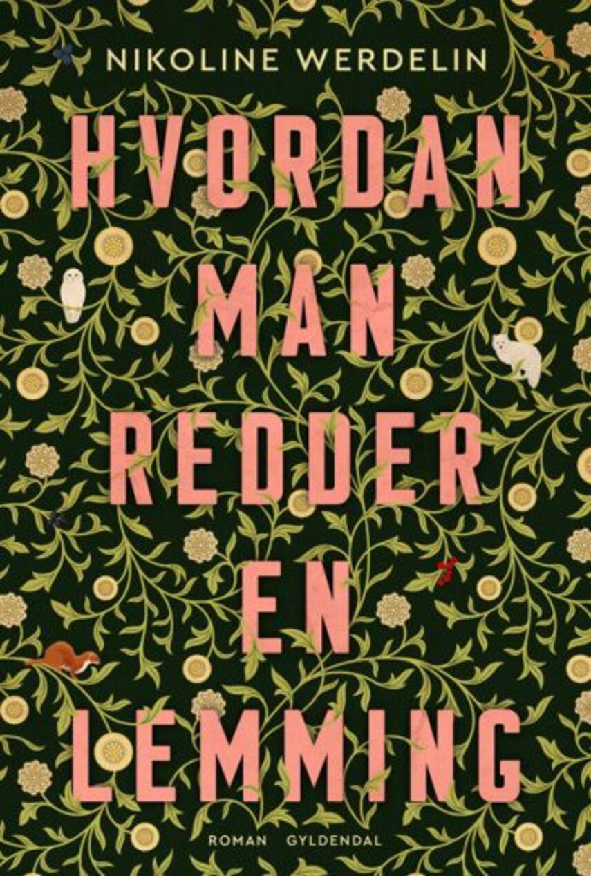 Nikoline Werdelin: Hvordan man redder en lemming : roman