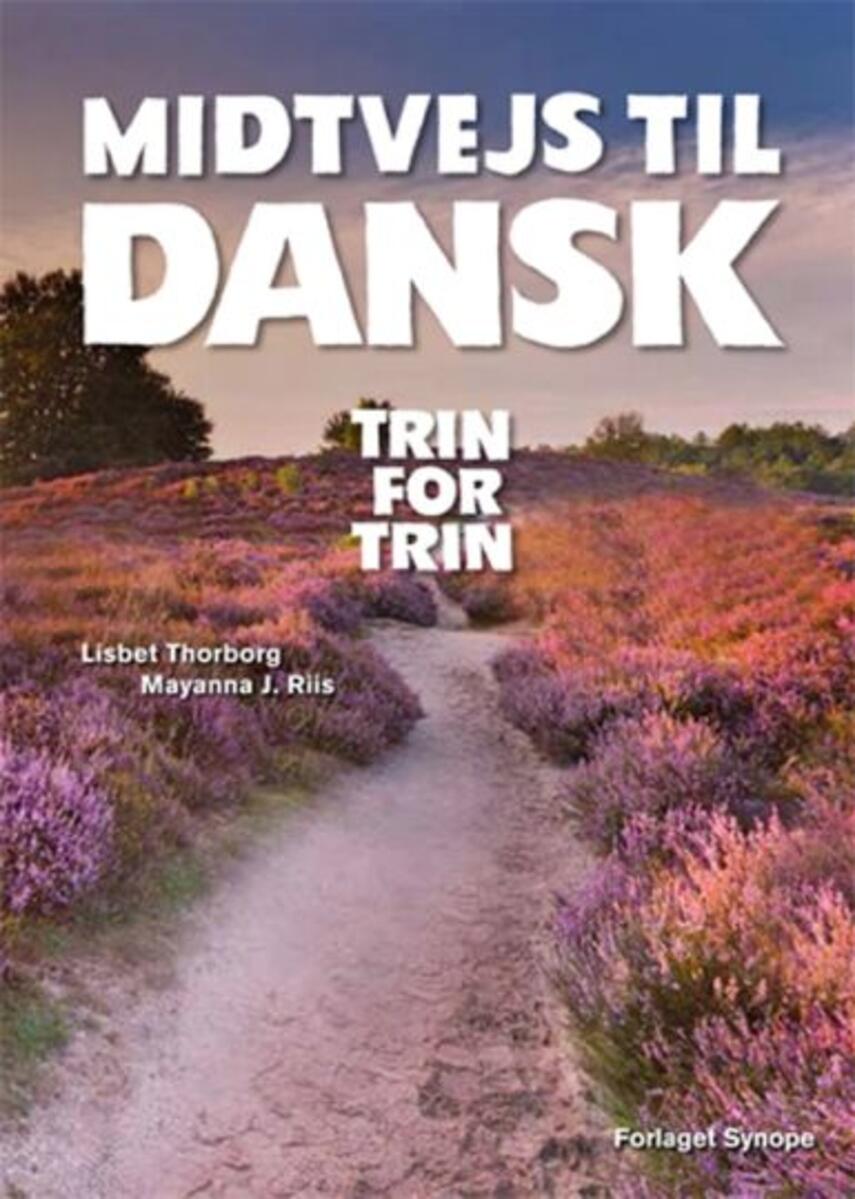 Lisbet Thorborg, Mayanna J. Riis: Midtvejs til dansk : trin for trin