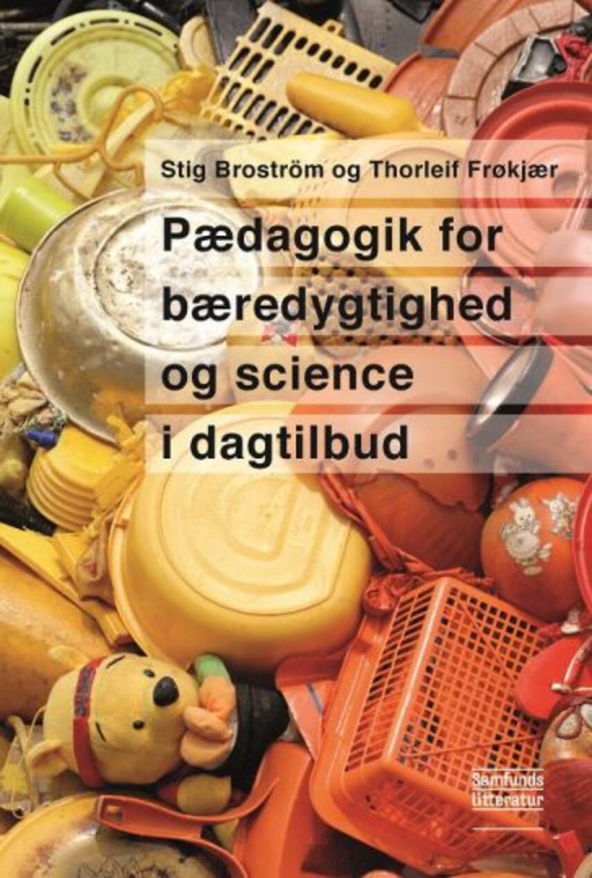 Stig Broström, Thorleif Frøkjær: Pædagogik for bæredygtighed og science i dagtilbud