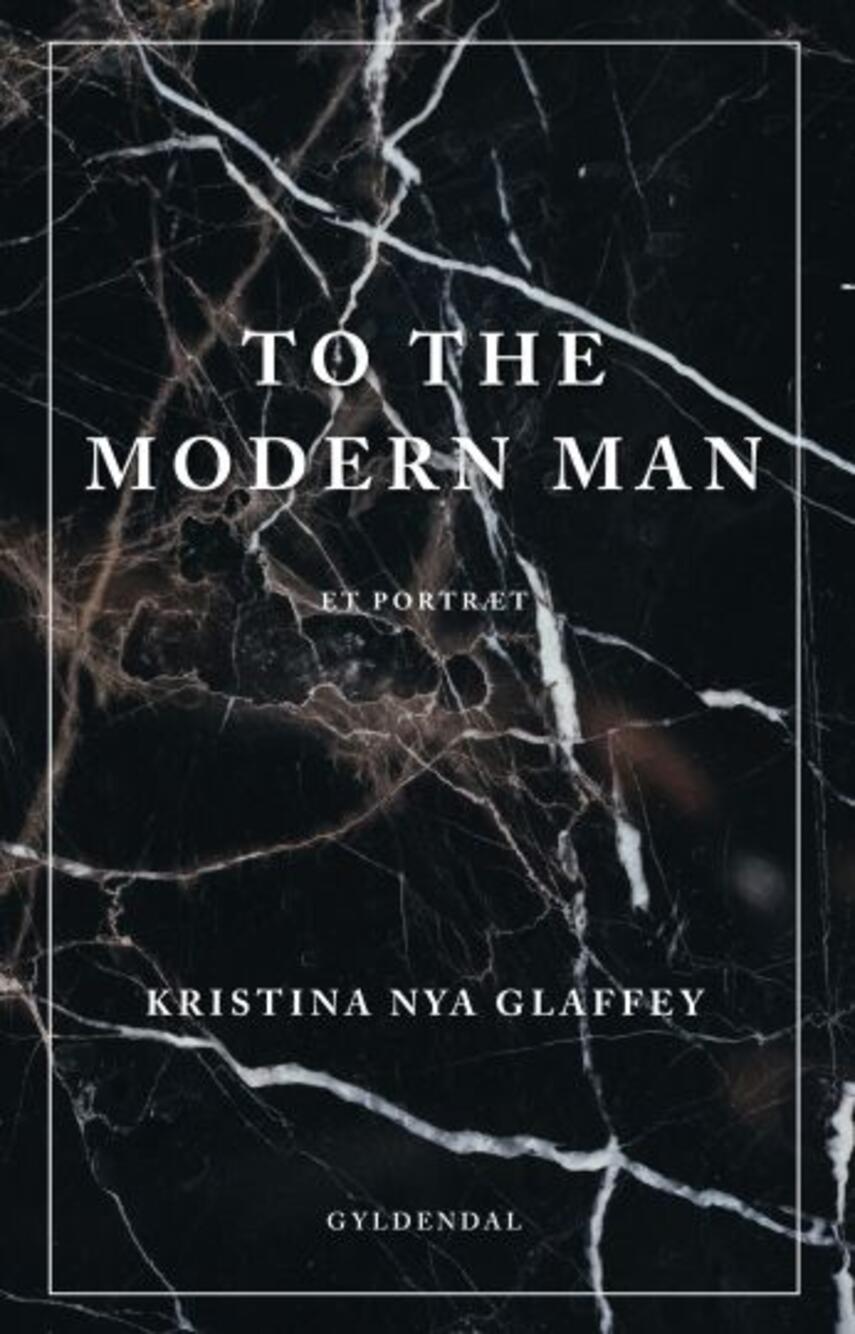 Kristina Nya Glaffey: To the modern man